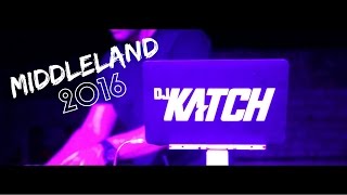 MiddleLand 2016 DJ Katch