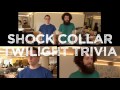 Dire Consequences: Shock Collar Twilight Trivia