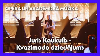 Juris Kaukulis - Kvazimodo Dziedājums Pārdziedi Mani Operas Un Akadēmiskās Mūzikas Žanrs