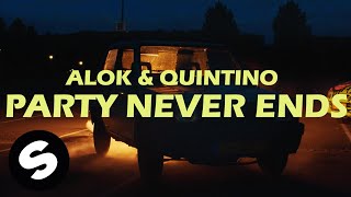 Alok & Quintino - Party Never Ends