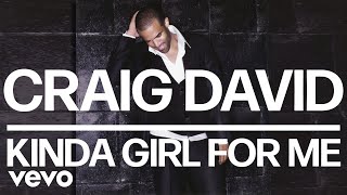 Craig David - Kinda Girl For Me (Official Audio)