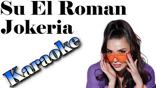 Su El Roman - Jokeria - Karaoke