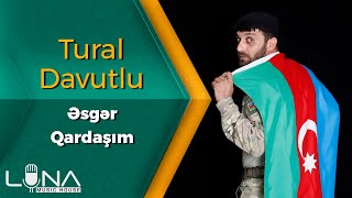 Tural Davutlu - Ay Menim Esger Qardasim 2020 | Azeri Music []