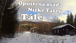 Nizke Tatry 🏚 Tale 🏚 VELKA OPUSTENA CHATOVA OSADA 🏚 Ivan Donoval 🏚 Urbex Dokument