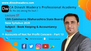 Lecture 37 - Accounts for Not for Profit Concern - Part 13 - 12th Commerce (2020)