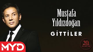 Mustafa Yıldızdoğan - Gittiler