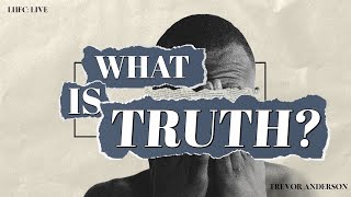 Church Live | What Is Truth | Sunday 14 February 2021