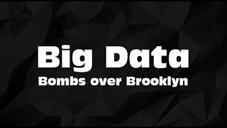 Big Data Bombs Over Brooklyn Karaoke Big Data Bombs Over Brooklyn Karaoke