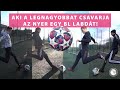 KI A CSAVARÁS KIRÁLYA? ??⚽?️