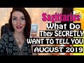 Sagittarius, WHAT DO THEY SECRETLY WANT TO TELL YOU August 2019 SPY ON THEM LOVE READINGS