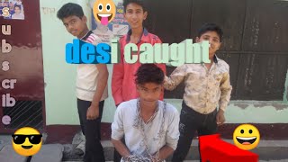 Desi Caught