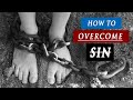 How to STOP SINNING over and over again? | BE FREE FROM SIN