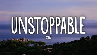 Sia - Unstoppable (Lyrics)