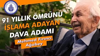 91 Yıllık Ömrünü İslama Adayan Dava Adamı  |  Mehmed Fırıncı Ağabey / Man of Hum