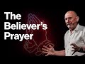 The Believer's Prayer || Andy Hawthorne || Main Street Church
