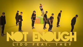 Watch Lido Not Enough feat THEY video