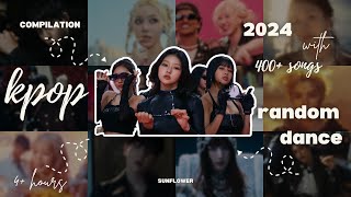 Compilation Kpop Random Dance 2024Over 400 Songs4 Hourssunflower