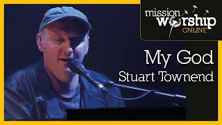 Watch Stuart Townend My God video