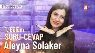 Aleyna Solaker |  Soru - Cevap Bölüm1
