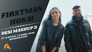 F1rstman & Hosai - Desi Mashup 3 ft, H Dhami, Tymore, Muki & Haseeb Haze (Prod. 