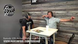 Archery Setups & Habits with Bob Fromme | Built to Hunt Podcast #114