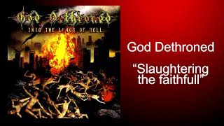 Watch God Dethroned Slaughtering The Faithful video