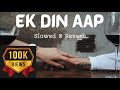 Ek Din Aap Yun Humko Mil Jayenge | Alka Yagnik & Kumar Sanu | Slowed & Reverb | #viral #trending