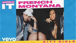 French Montana - Wiggle It (Official Audio) Ft. City Girls