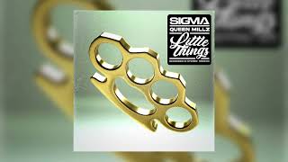 Sigma & Queen Millz - Little Things