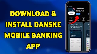 How To Download And Install Danske Mobile Banking App 2025 Get Danske Bank App On Your Phone