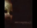 AM CONSPIRACY song Absence