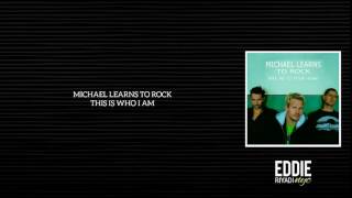 Watch Michael Learns To Rock This Is Who I Am video