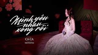 Mình Yêu Nhau Xong Rồi - Ca Ca Official Music Video