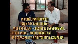 In Conversation with Abin Roy Choudhury, V. P ,Business Development, Deque India#voice4ability