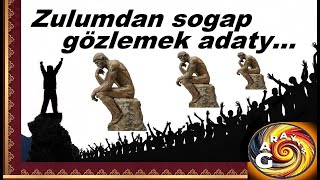 Azat Türkmen #237. Zulumdan sogap gözlemek adaty…