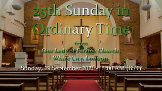 25th Sunday in Ordinary Time Mass - 19th Sep 2021 - 11:00AM (BST)