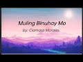 Ciamara Morales - Muling Binuhay Mo ( Lyrics )