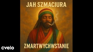 Jah Szmaciura - Zmartwychwstanie Prod. Kutas Records