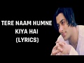 Tere Naam Humne Kiya Hai (Lyrics) Tere Naam | Alka Yagnik & Udit Narayan