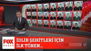 İdlib şehitleri için ilk tören... 28 Şubat 2020 Fatih Portakal ile FOX Ana Haber