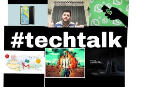 #techtalk on pubG2 / pubg ban lifted / Nokia x71/ xiaomi walkie talkie /whatsapp tipline /gmail 15