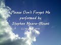 Please Don't Forget Me by Stephen Meara-Blount