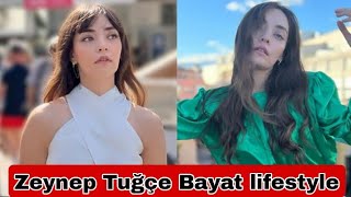 Zeynep Tuğçe Bayat lifestyle (Turkish Actress) Biography, Age, Net Worth, Hobbie
