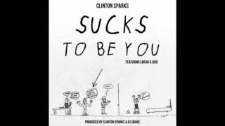 Watch Clinton Sparks Sucks To Be You video