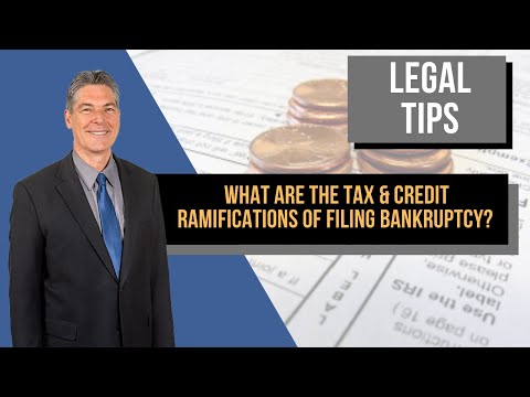 What are the tax and credit ramifications of filing bankruptcy?
