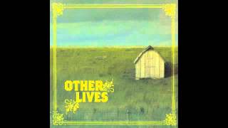 Watch Other Lives E Minor video