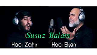 Haci Zahir Mirzevi & Haci Elsen Xezer - Susuz Balam