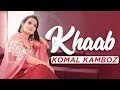 Khaab (Official Video) | Komal Kamboz | Sanj V | Latest Punjabi Songs 2020 | Speed Records