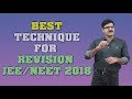 Best Technique For Revision NEET/JEE 2018 Best Technique For Revision NEET/JEE 2018