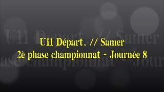 Retour sur le match... U11 Départ. // Samer